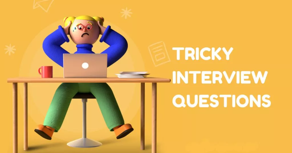 10 Tricky Interview Questions & How to Answer Like a Boss