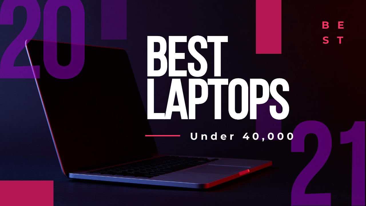 Best 3 Laptops Under Rs. 40,000